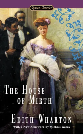 The House of Mirth (Signet Classics) Mass Market Paperback  October 6, 2015